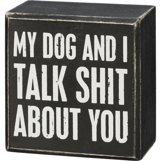 MY DOG & I Box Sign (Funny - Humor - Dog Lover - Dog Dad - Dog Mom)