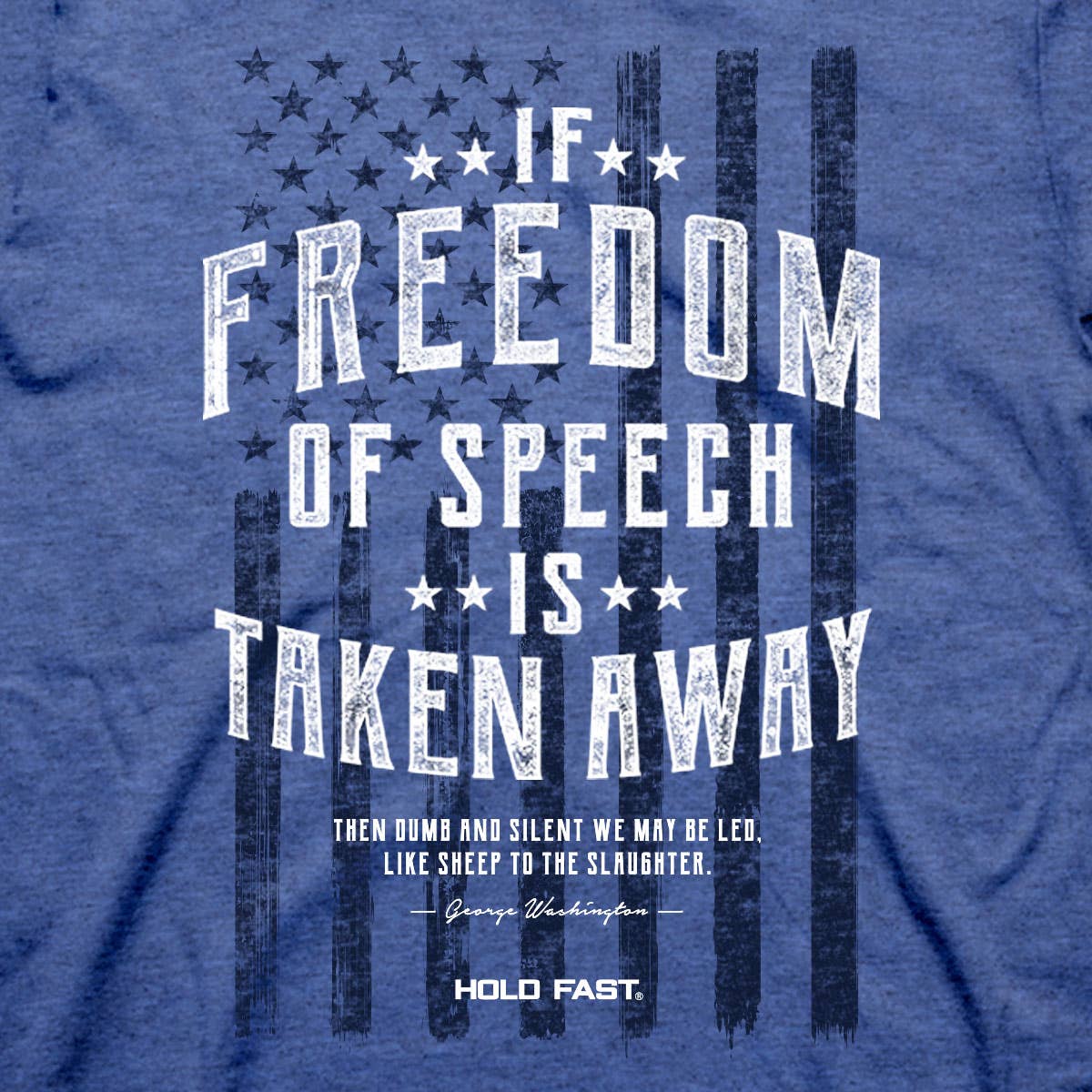 HOLD FAST® GEORGE WASHINGTON SPEECH T-SHIRT