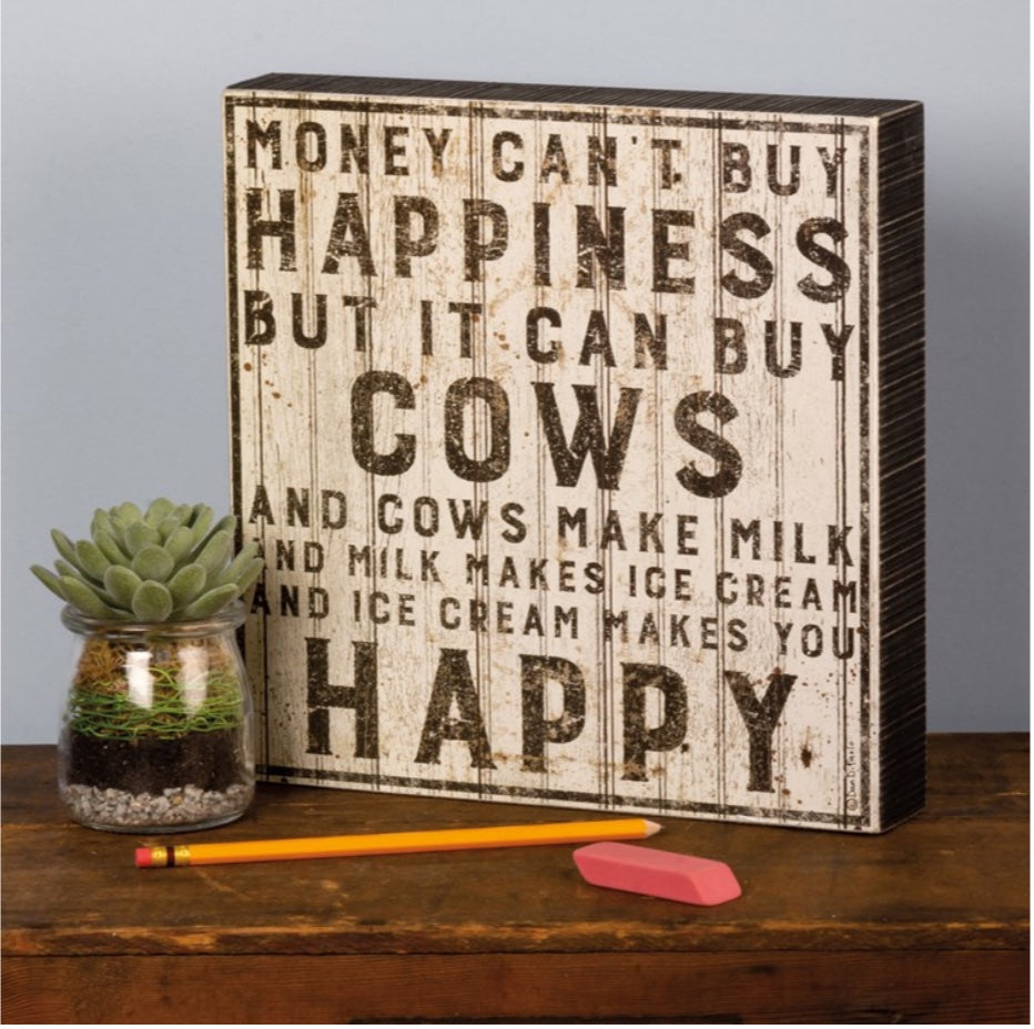 Can't Buy Happiness But It Can Buy Cows Box Sign - Humor - Cow Owner - Cow Lover