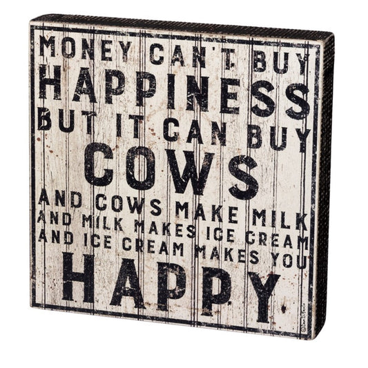 Can't Buy Happiness But It Can Buy Cows Box Sign - Humor - Cow Owner - Cow Lover