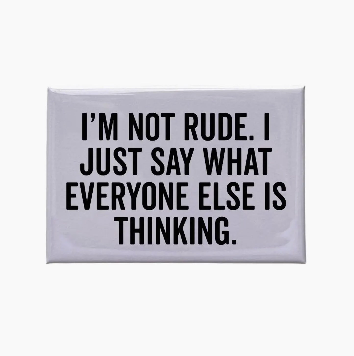 "I'M NOT RUDE" WHITE REFRIGERATOR MAGNET