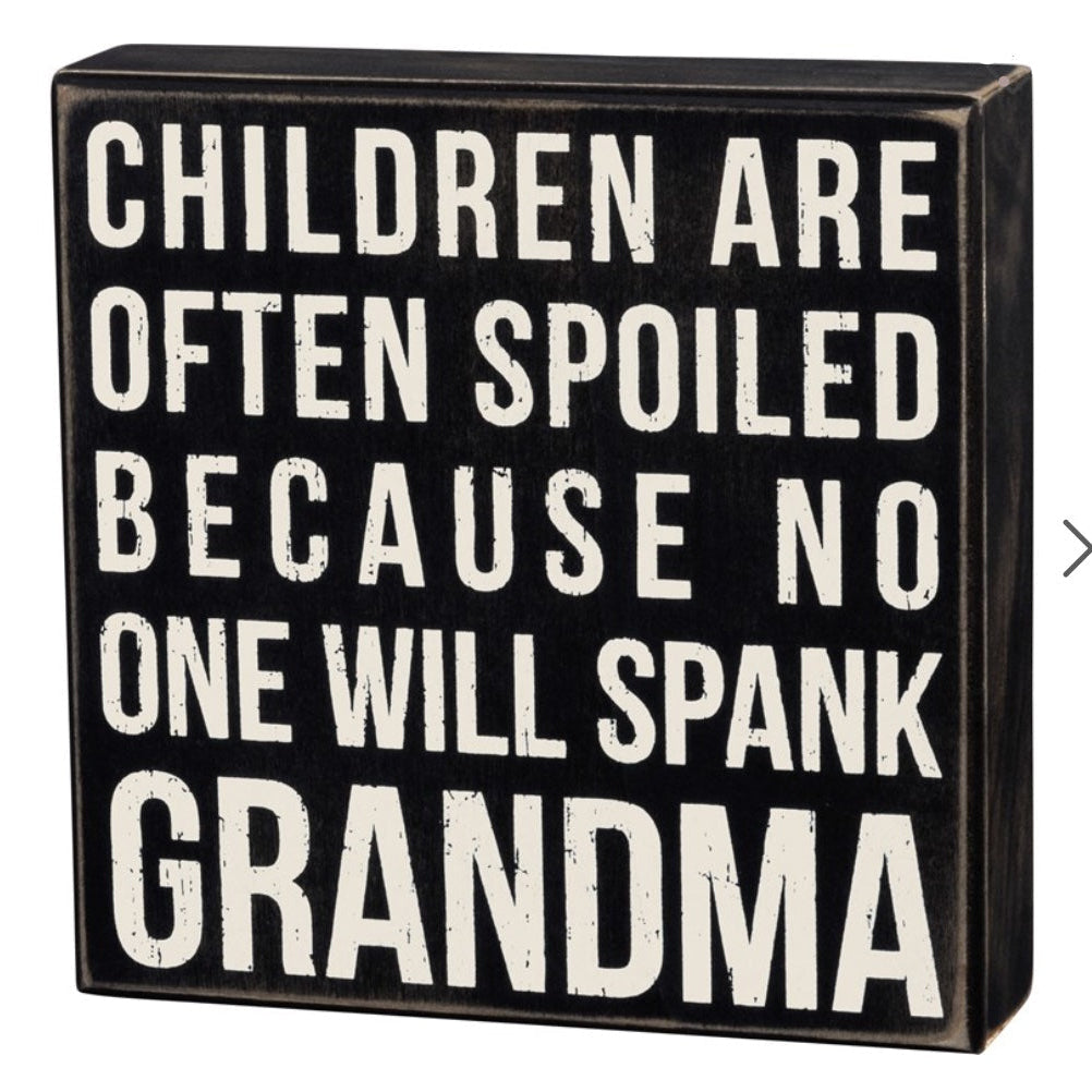 SPANK GRANDMA Box Sign - Humor - Funny - Grandma - Grandkids