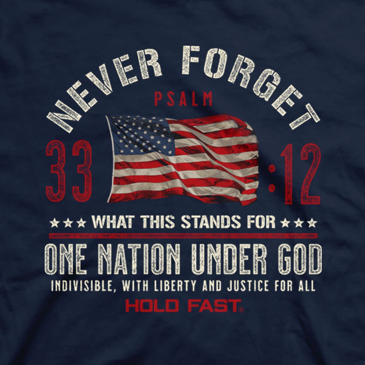 HOLD FAST® NEVER FORGET PSALM 33:12 T-SHIRT